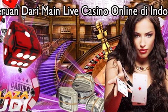 Keseruan Dari Main Live Casino Online di Indonesia